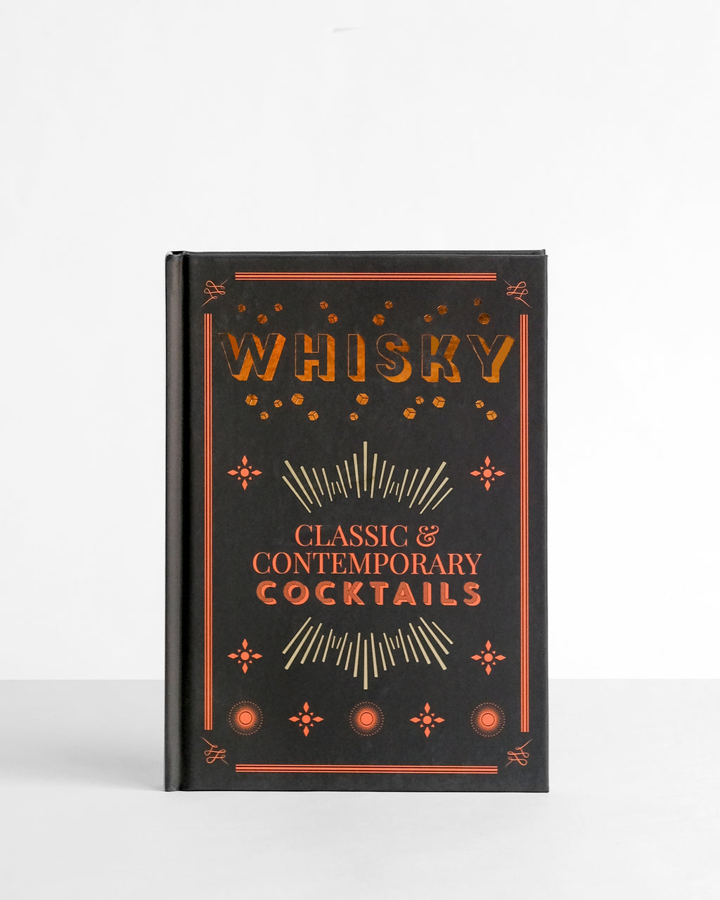 Whisky : Classic & Contemporary Cocktails